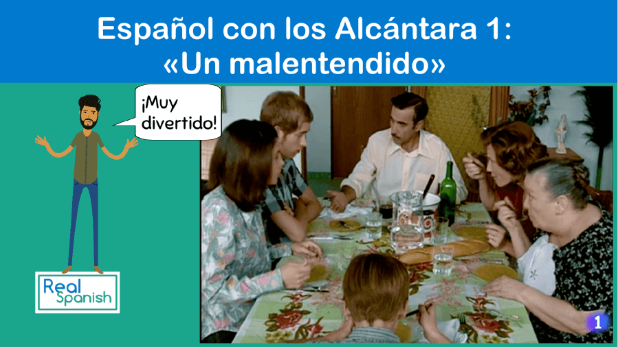 Español con los Alcántara 1: «Un malentendido»