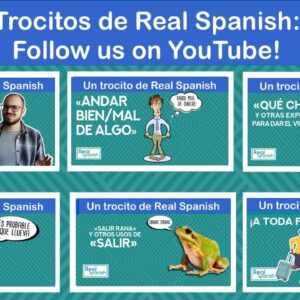 Trocitos de Real Spanish: Transcriptions
